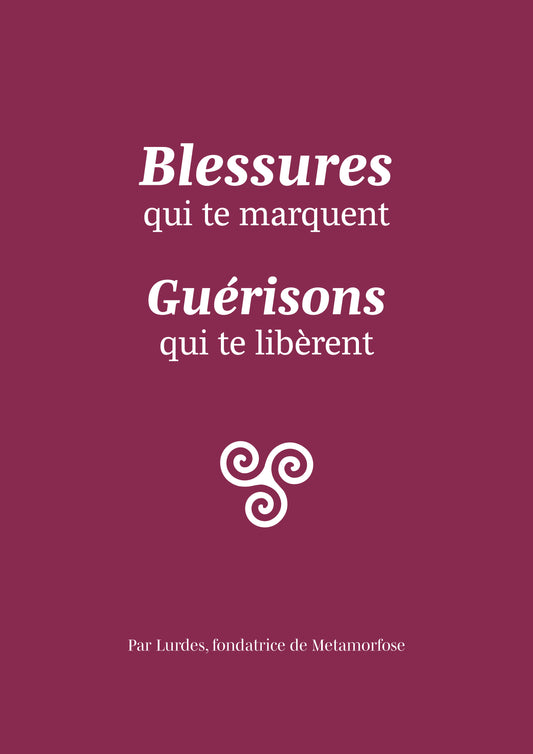 E-Book: "Blessures qui te guérissent, Guérisons qui te libèrent"